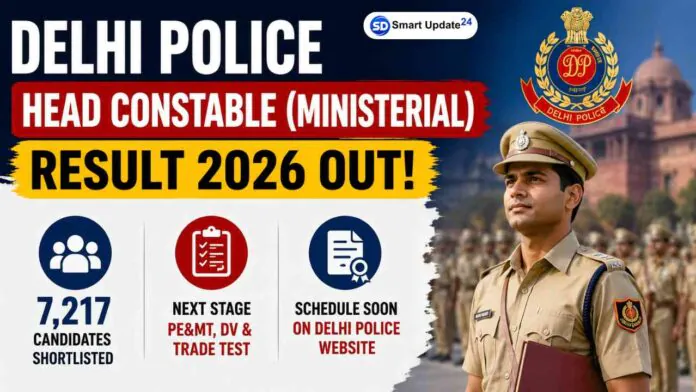Delhi Police Head Constable (Ministerial) Result 2026 Declared (OUT) Direct Link to check, 7,217 Candidates Shortlisted for Next Stage
