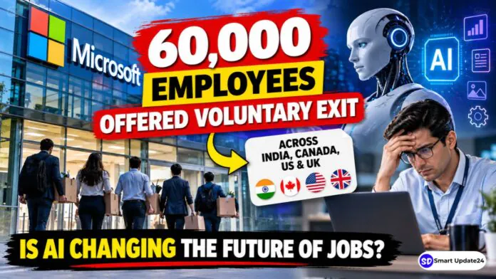 Microsoft Voluntary Exit Offer 2026 to 60,000 Employees AI Job Fears Grow Microsoft Voluntary Exit Offer 2026 to 60,000 Employees AI Job Fears Grow